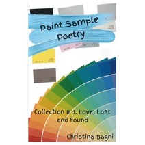 (영문도서) Paint Sample Poetry Collection #1: Love Lost and Found Paperback, Independently Published, English, 9798423168193