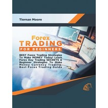 Forex Trading for Beginners Best Forex Trading Strategies To Make Money Today! Learn Forex Day Tradi... Paperback, House of Lords LLC