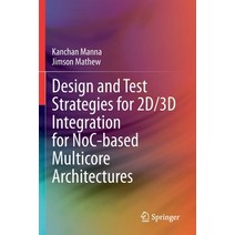 Design and Test Strategies for 2d/3D Integration for Noc-Based Multicore Architectures Paperback, Springer, English, 9783030313128
