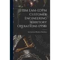 (영문도서) IBM EAM-EDPM Customer Engineering Territory Operations (1958) Paperback, Hassell Street Press, English, 9781014282033