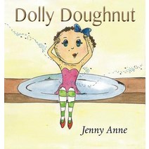 Dolly Doughnut Hardcover, Grosvenor House Publishing Limited