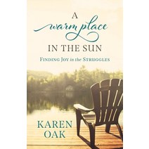 A Warm Place in the Sun: Finding Joy in the Struggles Paperback, Lucid Books, English, 9781632964236