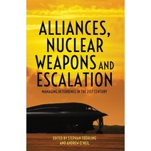 (영문도서) Alliances Nuclear Weapons and Escalation: Managing Deterrence in the 21st Century Paperback, Anu Press, English, 9781760464905