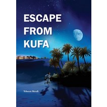 (영문도서) Escape From Kufa Paperback, Sun Behind the Cloud Public..., English, 9781908110909