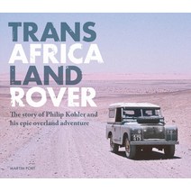 (영문도서) Trans-Africa Land Rover: The Story of Philip Kohler and His Epic Overland Adventure Hardcover, Porter Press, English, 9781913089290