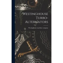 (영문도서) Westinghouse Turbo-alternators Hardcover, Legare Street Press, English, 9781017444049