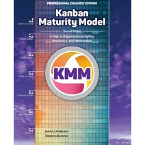 Kanban Maturity Model: A Map to Organizational Agility Resilience and Reinvention Paperback, Kanban University Press, English, 9781732821255