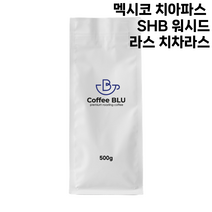 커피블루 멕시코 치아파스 SHB 워시드 라스 치차라스 당일로스팅 원두, 1개, 500g, 분쇄안함