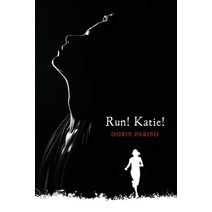 (영문도서) Run! Katie! Paperback, Koehler Books, English, 9781646639977