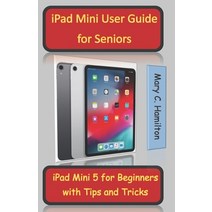 iPad Mini User Guide for Seniors: iPad Mini 5 for Beginners with Tips and Tricks Paperback, Independently Published, English, 9798593502841