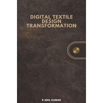 (영문도서) Digital Textile Design Transformation Paperback, Independent Author, English, 9781805280026