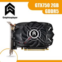 그래픽 카드 original chip gtx750 2gb 128bit vga 2048mb video card for nvidia gtx pc 컴퓨터