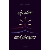 (영문도서) Sip Slow and Prosper Paperback, Dylan Brooks, English, 9781777482701
