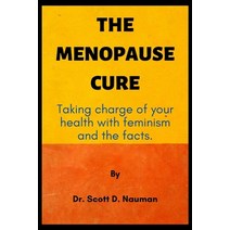 (영문도서) The Menopause Cure: Taking charge of your health with feminism and the facts Paperback, Independently Published, English, 9798849026824