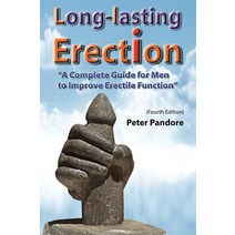 Long-lasting Erection: A Complete Guide for Men to Improve Erectile Function [Paperback]