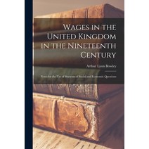 (영문도서) Wages in the United Kingdom in the Nineteenth Century: Notes for the Use of Students of Socia... Paperback, Legare Street Press, English, 9781016000437
