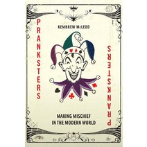 (영문도서) Pranksters: Making Mischief in the Modern World Hardcover, New York University Press, English, 9780814796290