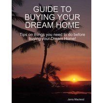 (영문도서) Guide to Buying Your Dream Home Paperback, Lulu.com, English, 9780557278190