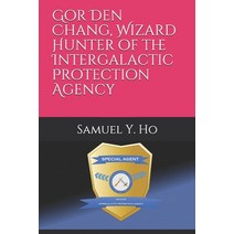 (영문도서) Gor Den Chang Wizard Hunter of the Intergalactic Protection Agency Paperback, Independently Published, English, 9781686666186