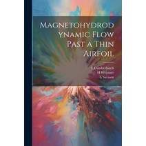 (영문도서) Magnetohydrodynamic Flow Past a Thin Airfoil Paperback, Legare Street Press, English, 9781021505521