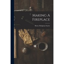 (영문도서) Making A Fireplace Paperback, Legare Street Press, English, 9781016094511