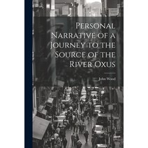 (영문도서) Personal Narrative of a Journey to the Source of the River Oxus Paperback, Legare Street Press, English, 9781021242822