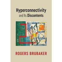 Hyperconnectivity and Its Discontents186947