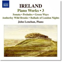 [CD] John Lenehan 아일랜드: 피아노소나타 전주곡 2개의 소품 녹색길 외 (John Ireland: Piano Works Vol. 3)