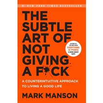 The Subtle Art of Not Giving A F*Ck:A Counterintuitive Approach to Living a Good Life, HarperOne