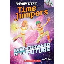 Fast-Forward to the Future:A Branches Book (Time Jumpers #3) Volume 3