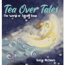 (영문도서) Tea Over Tales: The World of Tabula Rasa Hardcover, Tellwell Talent, English, 9780228831273