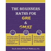 (영문도서) The Beginners Maths for GRE & GMAT: GRE GMAT Maths Paperback, Independently Published