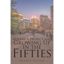 (영문도서) Maverick Project and Growing Up in the Fifties Paperback, Christian Faith Publishing,..., English, 9798885405553
