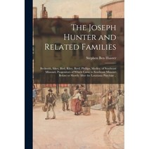 (영문도서) The Joseph Hunter and Related Families: Beckwith Sikes Bird Riley Byrd Phillips Medley ... Paperback, Hassell Street Press, English, 9781014934628