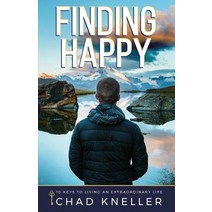 Finding Happy: 10 Keys to Living an Extraordinary Life Paperback, Clovercroft Publishing, English, 9781948484305