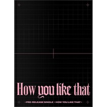 블랙핑크 - BLACKPINK SPECIAL EDITION [How You Like That] 컴백앨범, Only앨범(포스터없음)