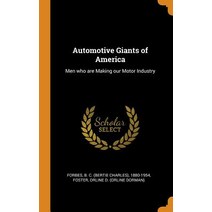 (영문도서) Automotive Giants of America: Men Who Are Making Our Motor Industry Hardcover, Franklin Classics Trade Press, English, 9780344562112