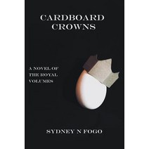 Cardboard Crowns: A Novel of the Royal Volumes Paperback, Outskirts Press