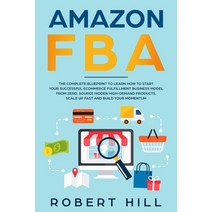 Amazon FBA: The Complete Blueprint to Learn How to Start Your Successful Ecommerce Fulfillment Busin... Paperback, English, 9781914140440, Starfelia Ltd