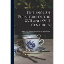 (영문도서) Fine English Furniture of the XVII and XVIII Centuries Paperback, Hassell Street Press, 9781015108738