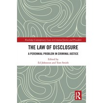 (영문도서) The Law of Disclosure: A Perennial Problem in Criminal Justice Paperback, Routledge, English, 9780367638429