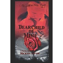 Dear Child of Mine Paperback, Independently Published, English, 9798694010252