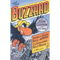 The Buzzard: Inside the Glory Days of WMMS and Cleveland Rock Radio--a Memoir, Gray & Co