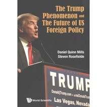 The Trump Phenomenon and the Future of US Foreign Policy, World Scientific Pub Co Inc