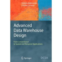 Advanced Data Warehouse Design: From Conventional to Spatial and Temporal Applications Paperback, Springer