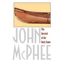 The Survival of the Bark Canoe Paperback, Farrar, Straus and Giroux