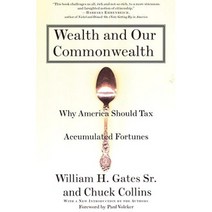 Wealth and Our Commonwealth: Why America Should Tax Accumulated Fortunes Paperback, Beacon Press (MA)
