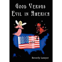 Good Versus Evil in America Hardcover, Authorhouse