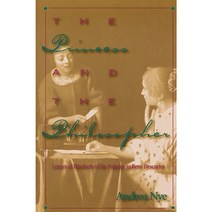 The Princess and the Philosopher: Letters of Elisabeth of the Palatine to Renz Descartes Paperback, Rowman & Littlefield Publishers