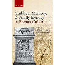 Children Memory and Family Identity in Roman Culture, Oxford University Press